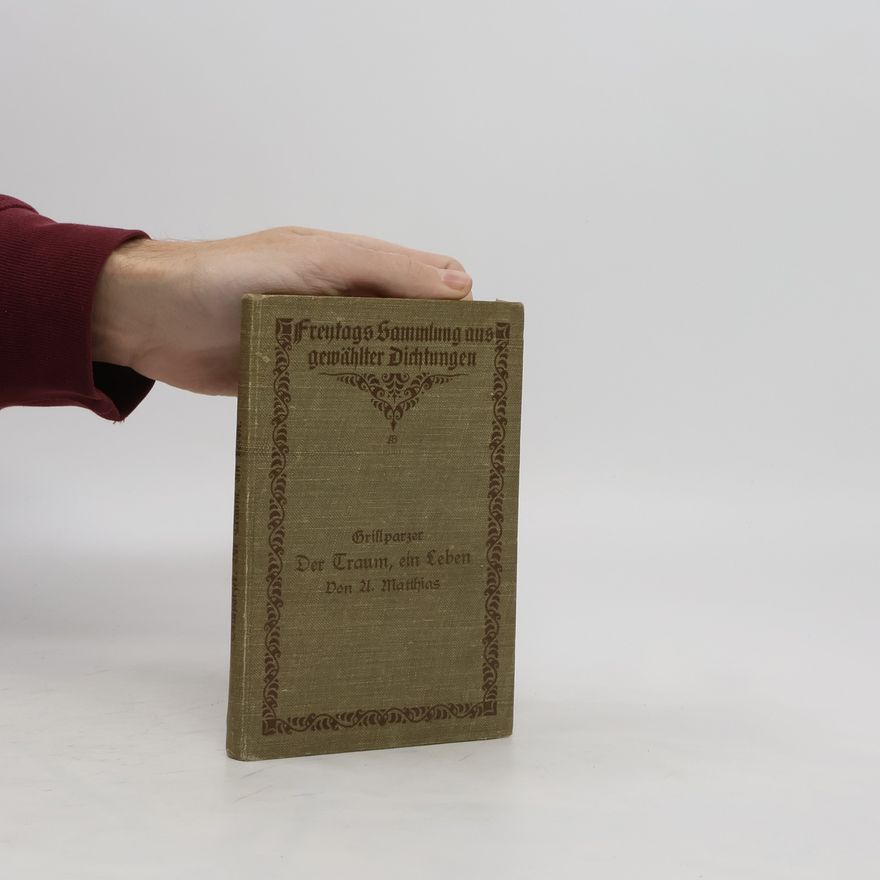 Adolf Matthias Freytags Sammlung ausgewählter Dichtungen. Der Traum, ein Leben