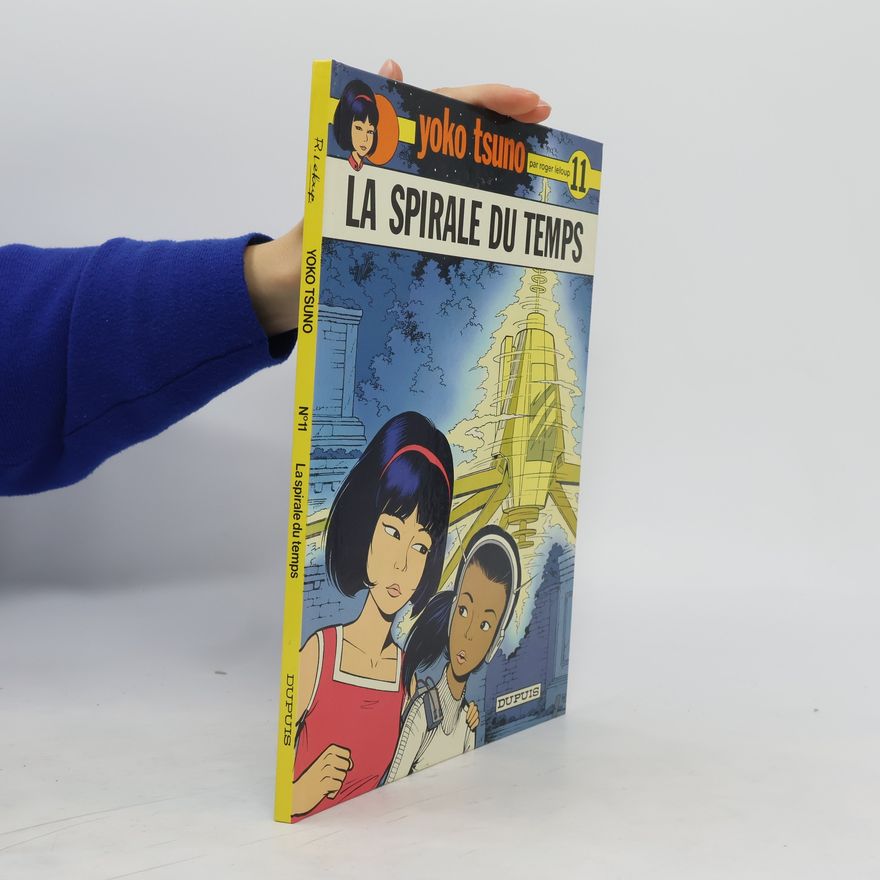 Roger Leloup Yoko tsuno 11. La spirale du temps
