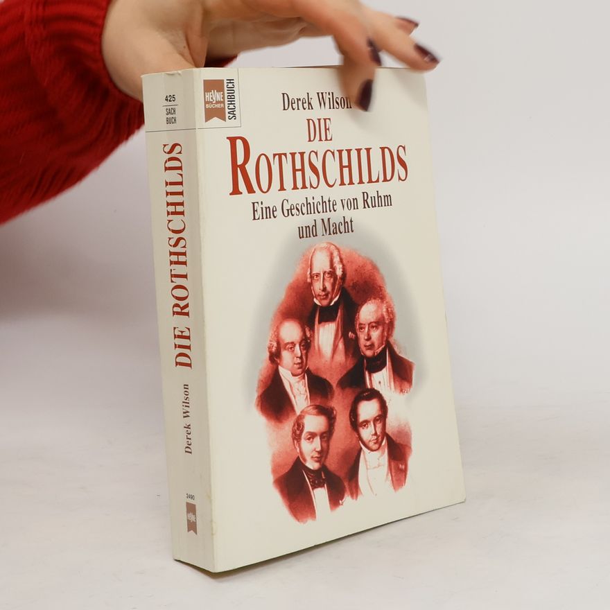 Derek A. Wilson Die Rothschilds
