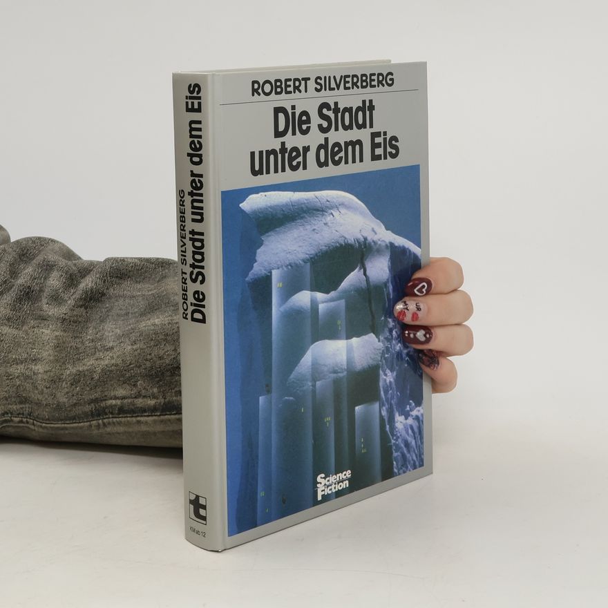 Robert Silverberg Die Stadt unter dem Eis