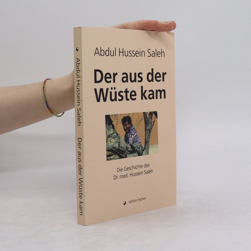Abdul Hussein Saleh Der aus der Wüste kam