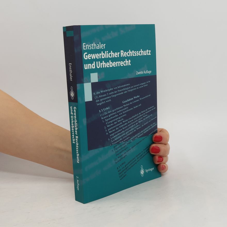 Jürgen Ensthaler Gewerblicher Rechtsschutz und Urheberrecht