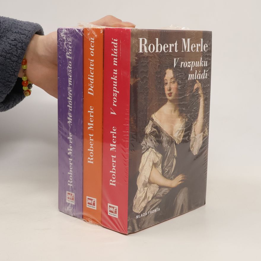 Robert Merle 3x Robert Merle - V rozpuku mládí, Dědictví otců, Mé dobré město Paříž