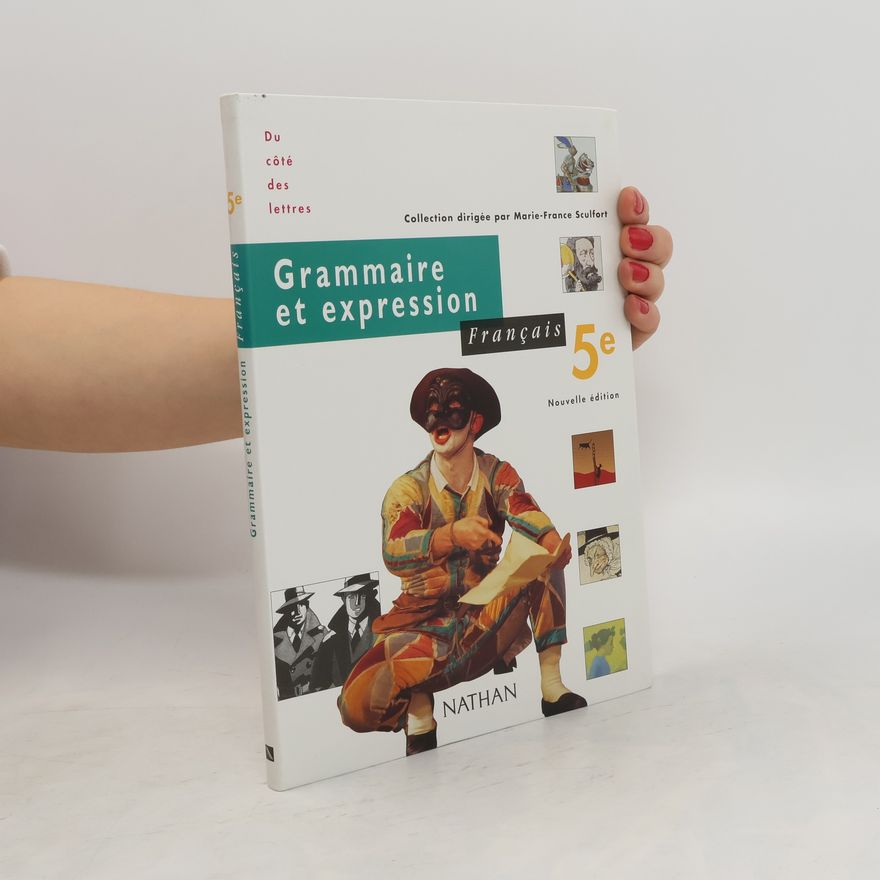 Marie-France Sculfort Grammaire et expression. Français 5e