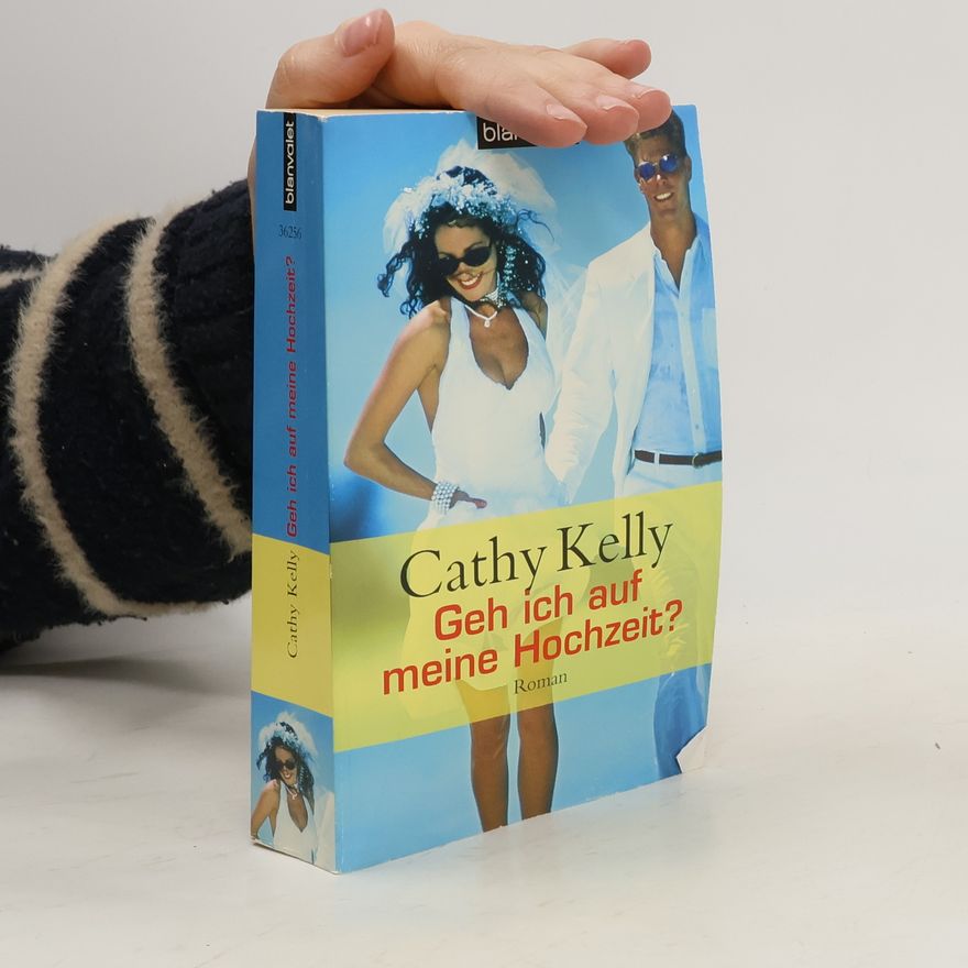 Cathy Kelly Geh ich auf meine Hochzeit?