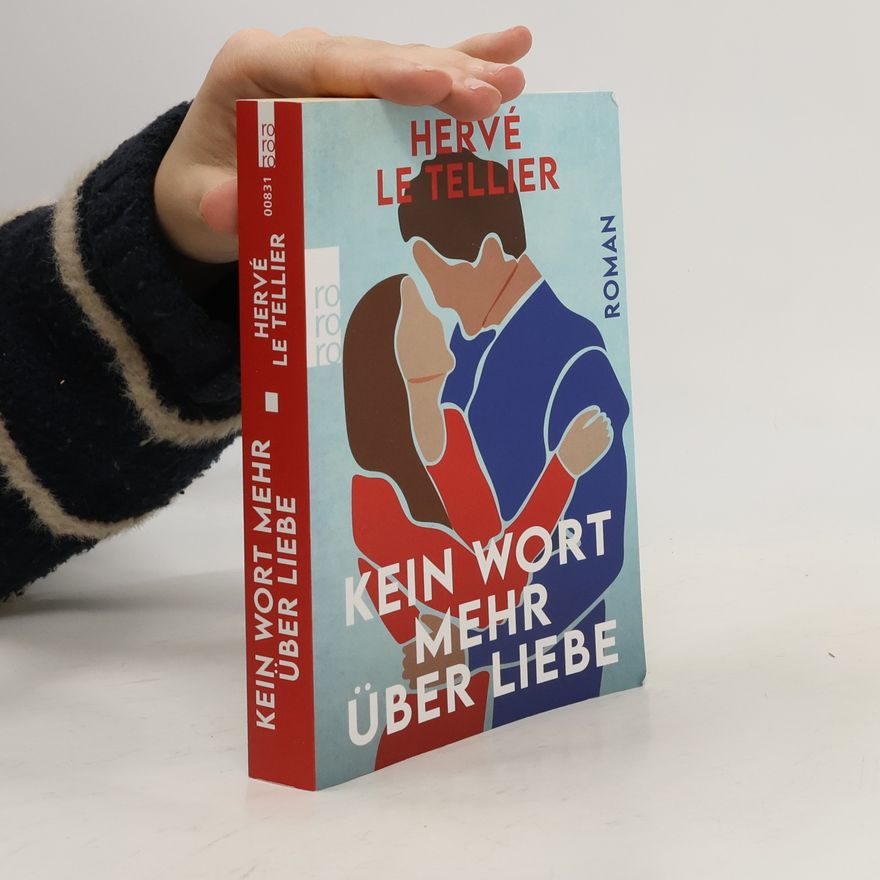 Hervé Le Tellier Kein Wort mehr über Liebe