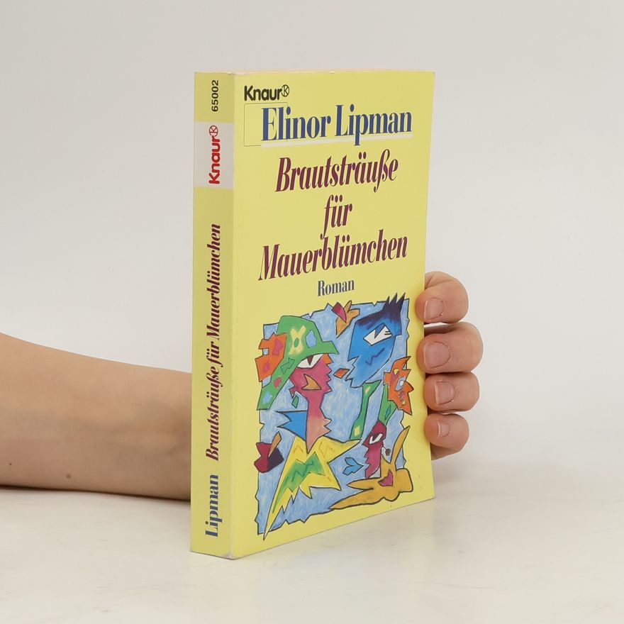 Elinor Lipman Brautsträusse für Mauerblümchen