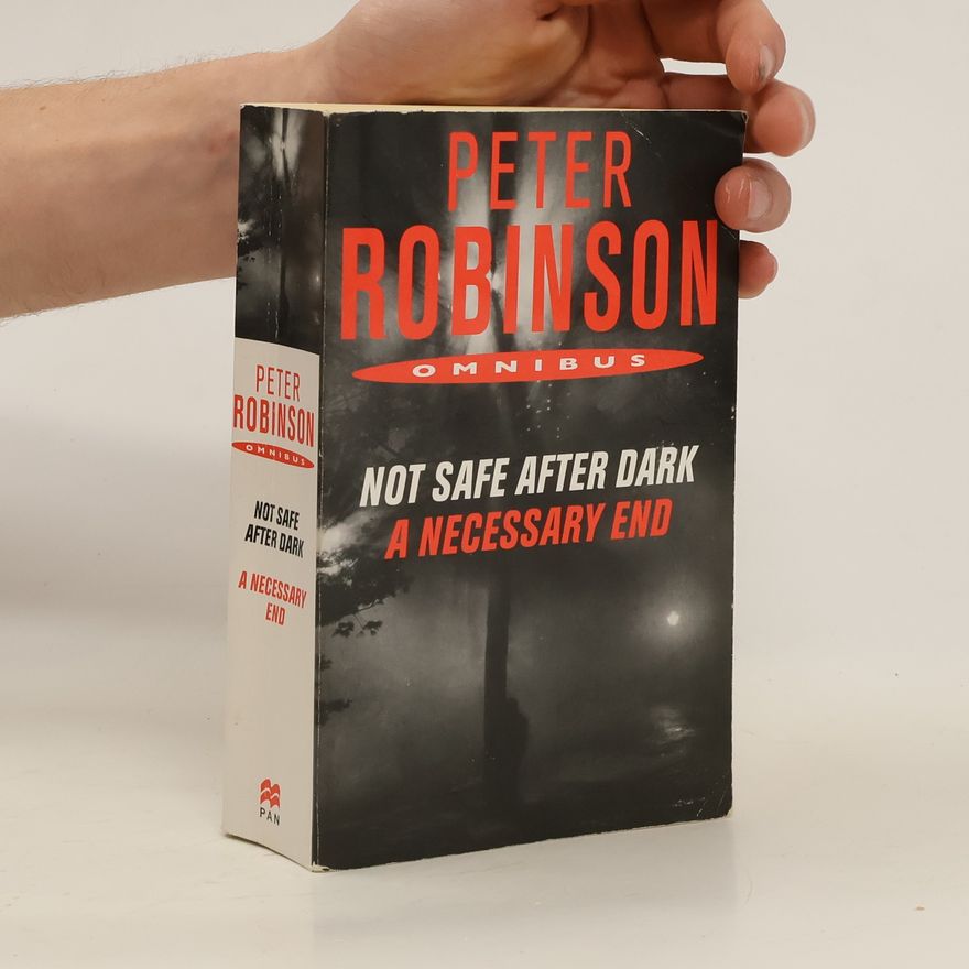 Peter Robinson Not Safe After Dark. A Necessary End