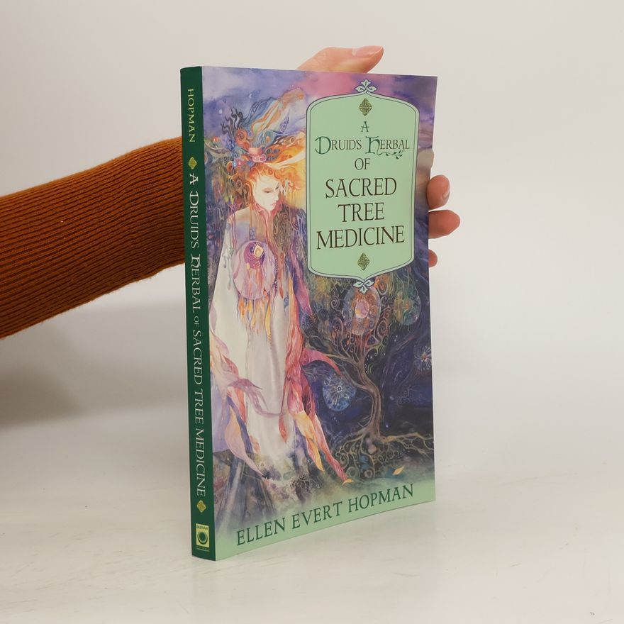 Ellen Evert Hopman A Druid's Herbal of Sacred Tree Medicine