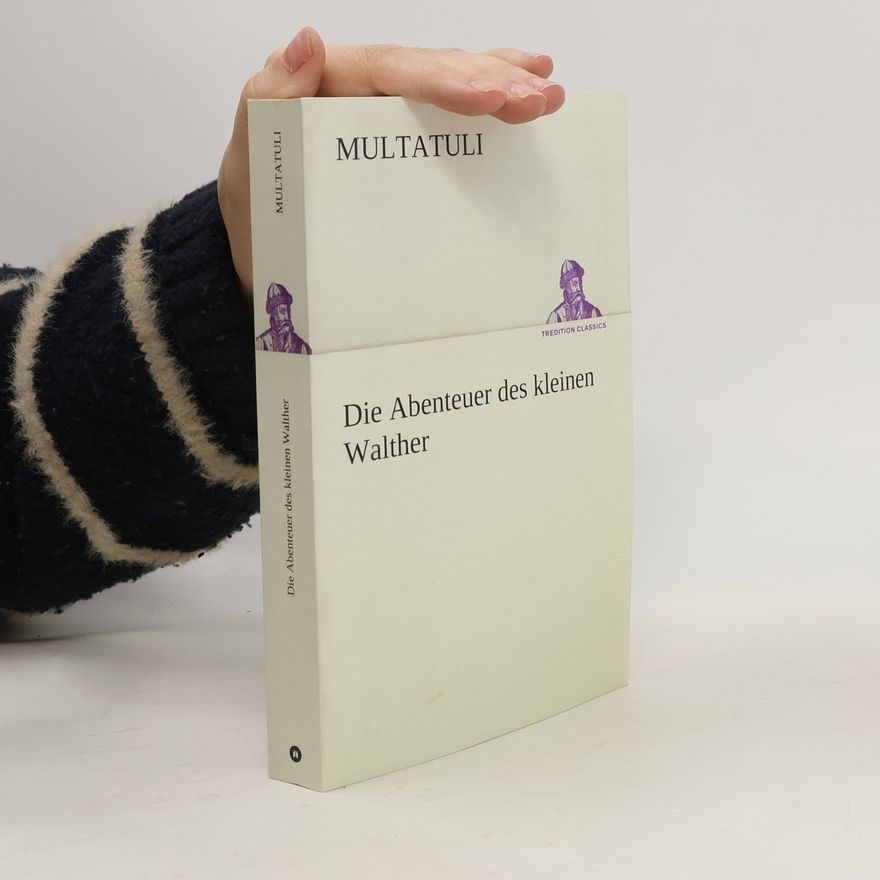 Multatuli Die Abenteuer des kleinen Walther