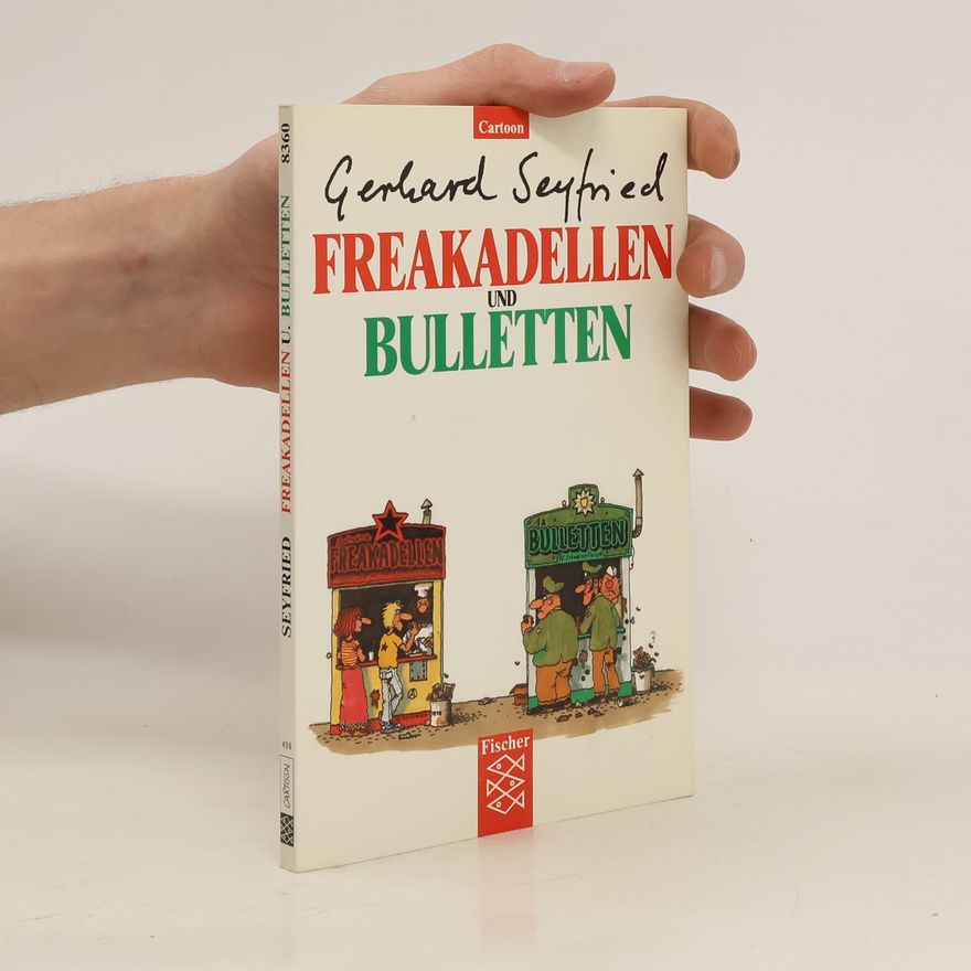 Gerhard Seyfried Freakadellen und Bulletten