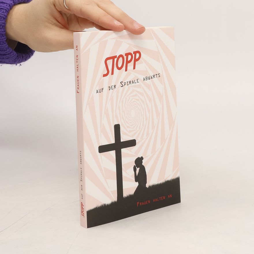 A. Foth Stopp auf der Spirale abwärts - Frauen halten an