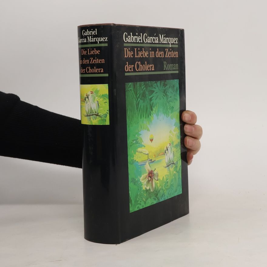 Gabriel García Márquez Die Liebe in den Zeiten der Cholera