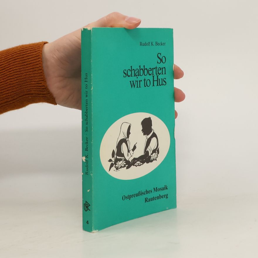 Rudolf K. Becker So schabberten wir to Hus
