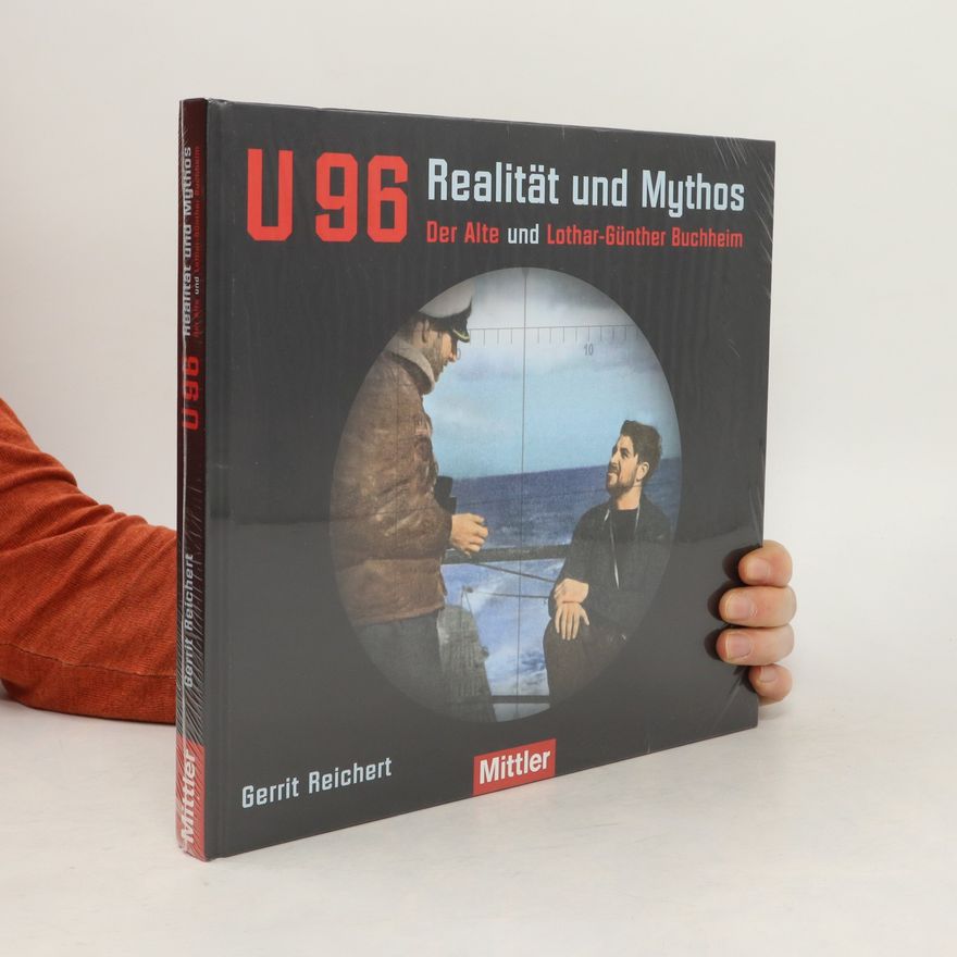 Gerrit Reichert U 96 - Realität und Mythos