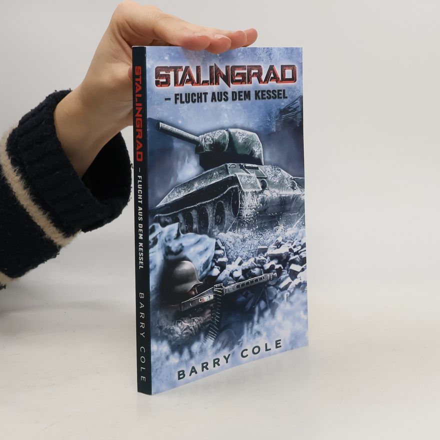 Barry Cole Stalingrad Flucht aus dem Kessel