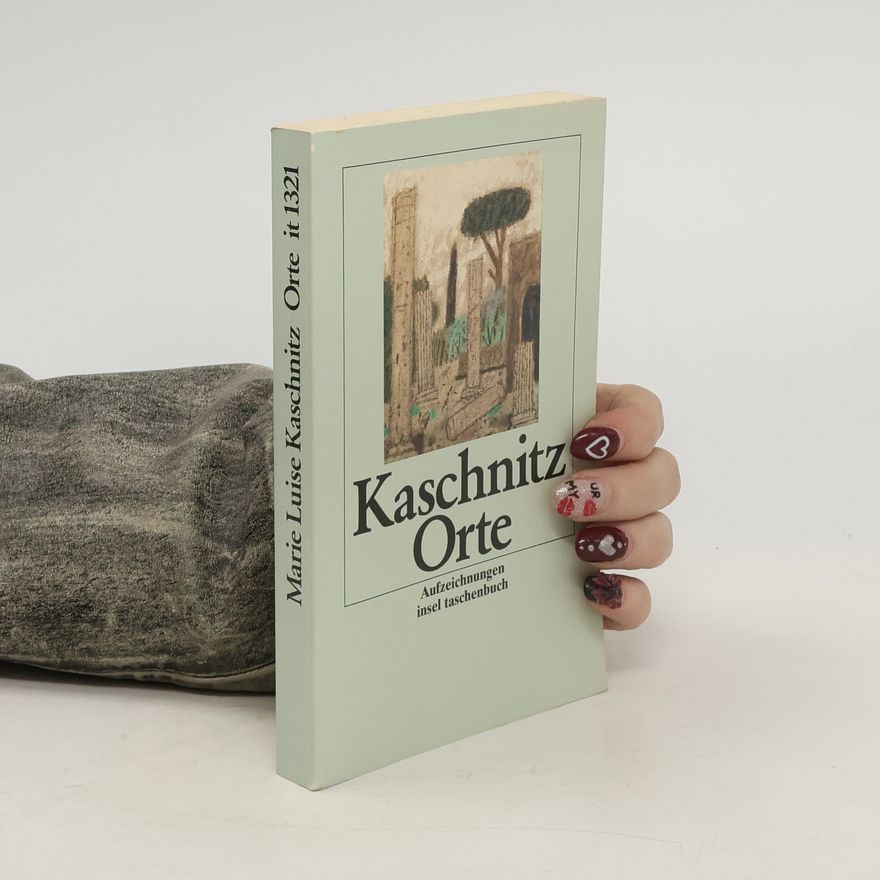 Marie Luise Kaschnitz Orte