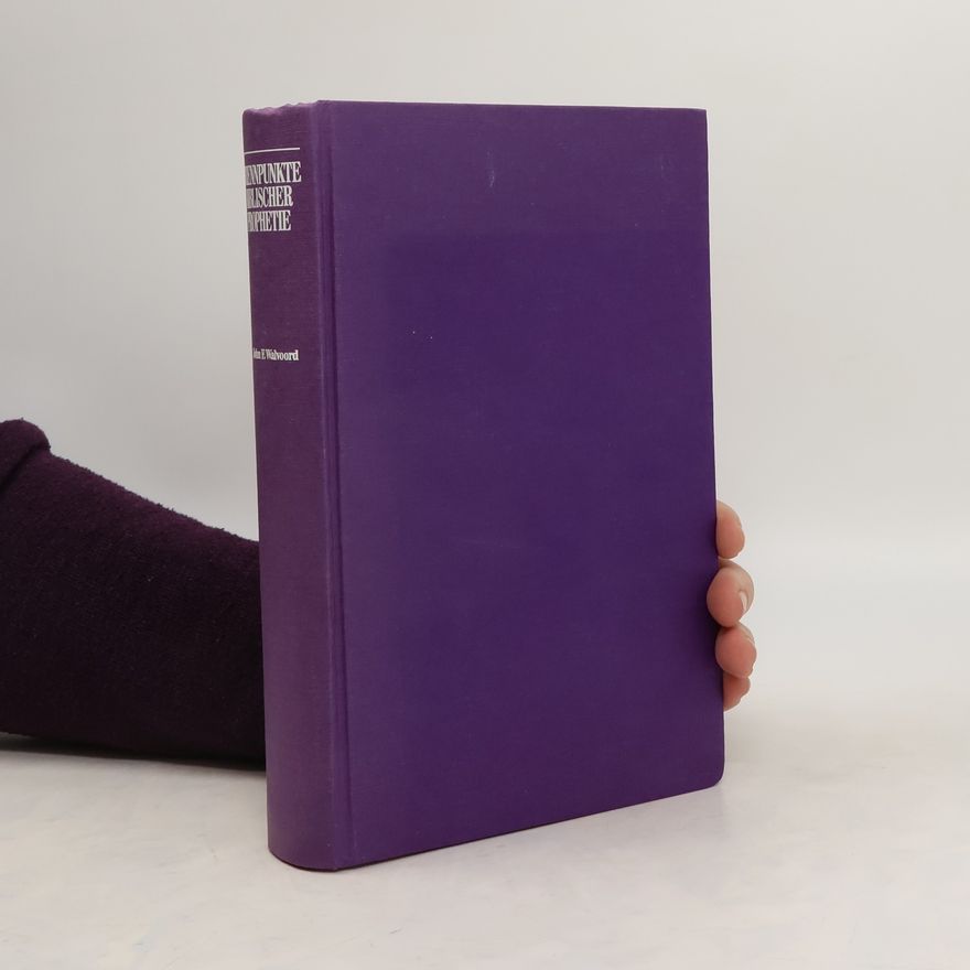 John F. Walvoord Brennpunkte biblischer Prophetie