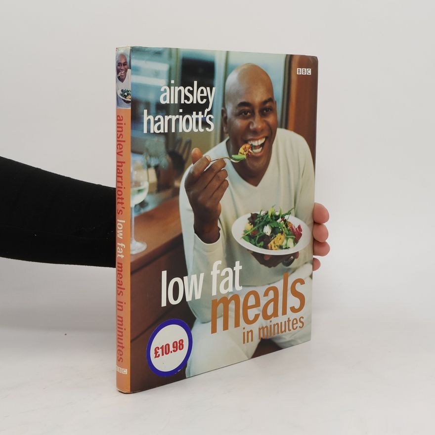 Ainsley Harriott Ainsley Harriott's Low Fat Meals in Minutes