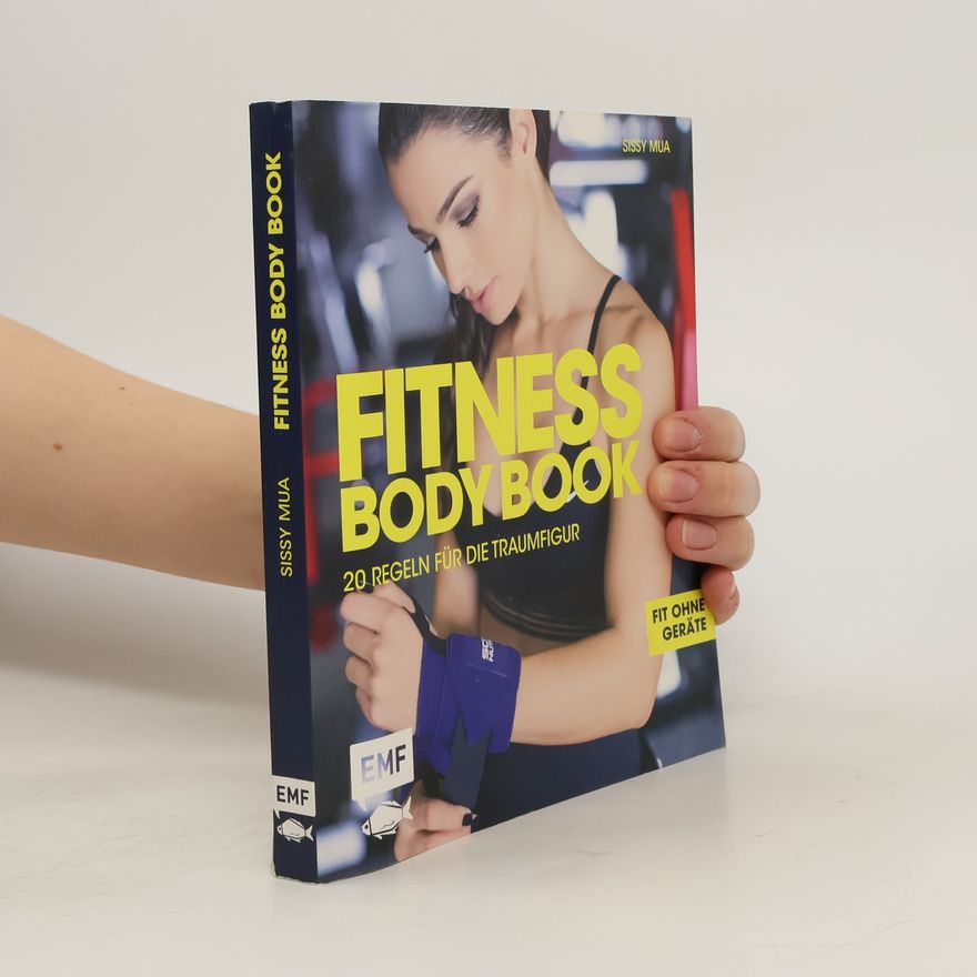 Sissy Mua Fitness Body Book. 20 Regeln für die Traumfigur