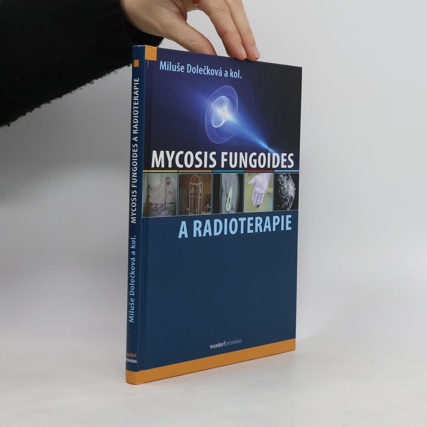 Miluše Dolečková Mycosis fungoides a radioterapie
