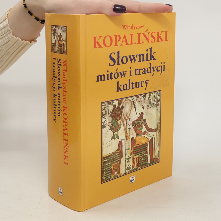 Władysław Kopaliński Słownik mitów i tradycji kultury