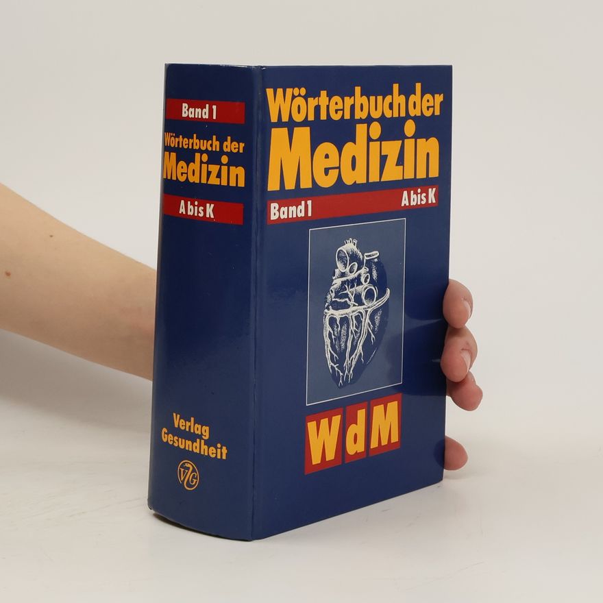 Autorenkollektiv Wörterbuch der Medizin, Band 1, A-K