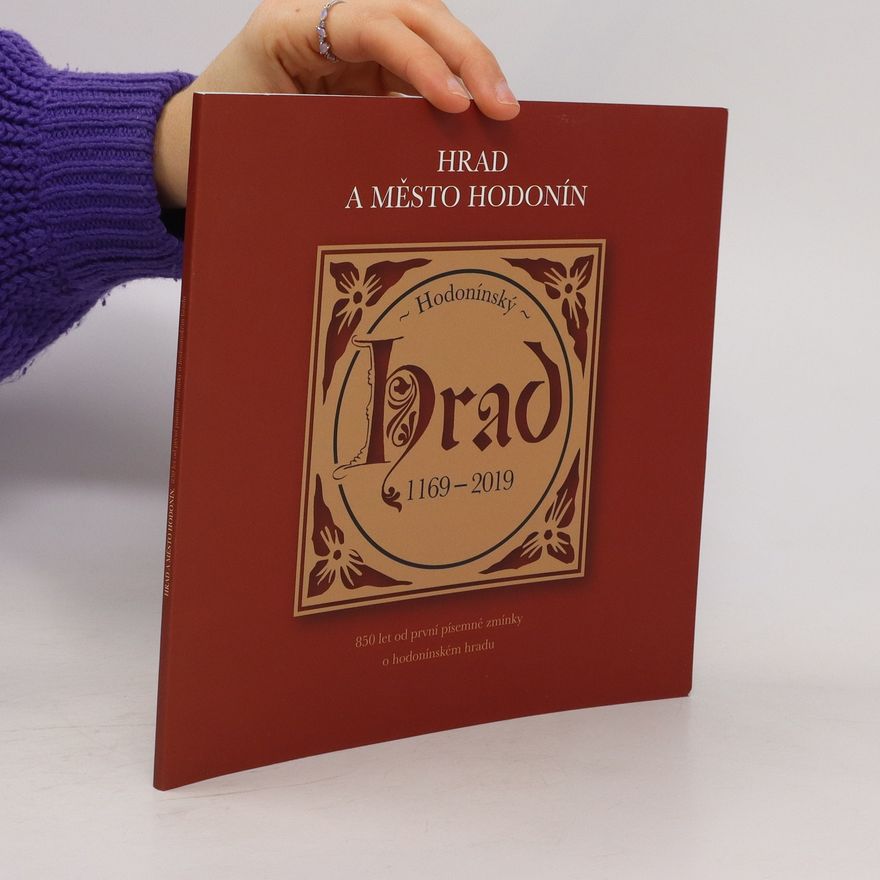 Peter Futák Hrad a město Hodonín. Hodonínský hrad 1169-2019