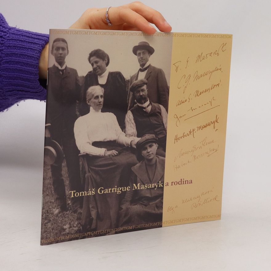 Various authors Tomáš Garrigue Masaryk a rodina