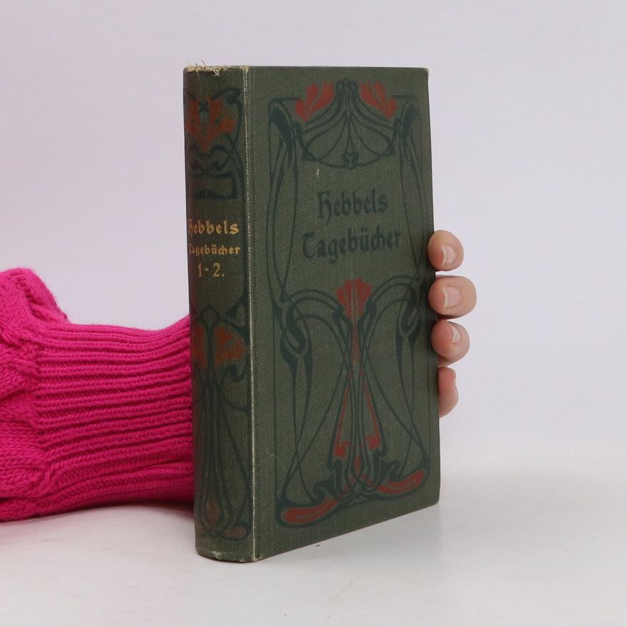 Christian Friedrich Hebbel Tagebücher 1-2.