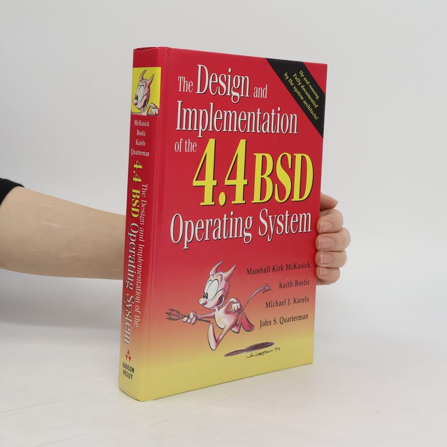 Marshall Kirk McKusick The Design and Implementation of the 4.4BSD Operating System