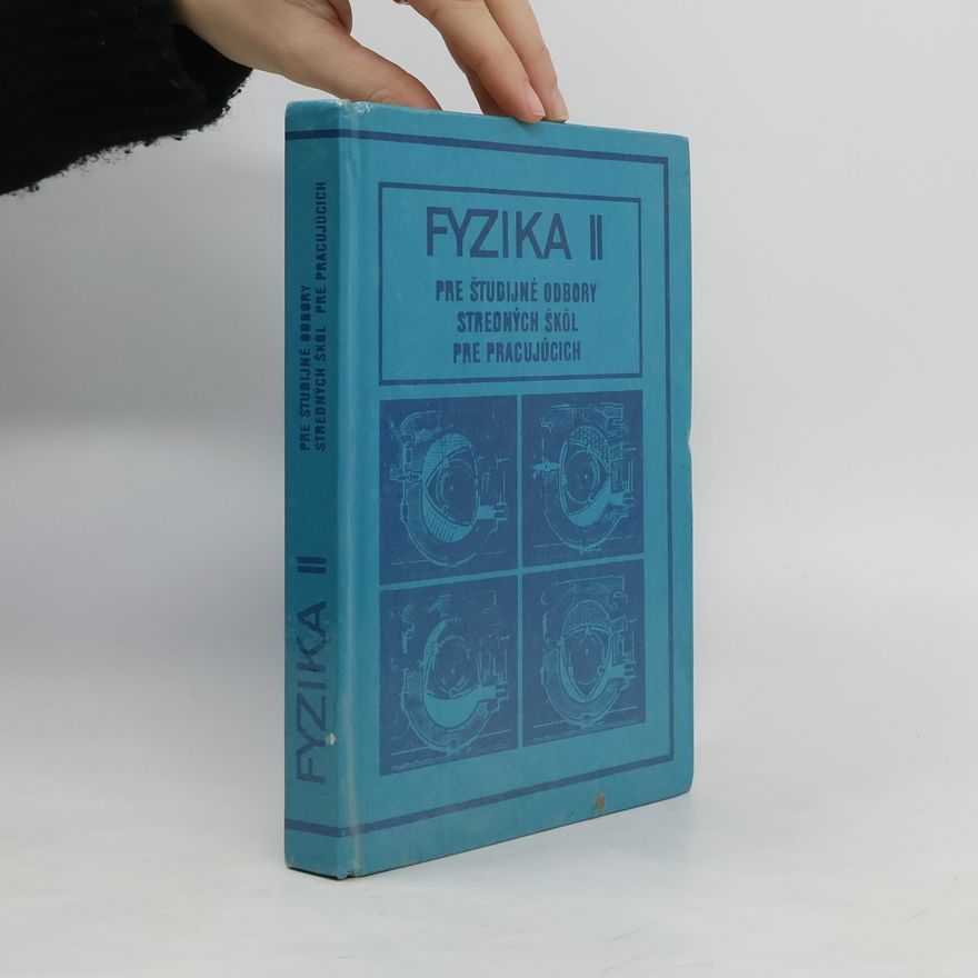 Collectif d'auteurs Fyzika II. Pre študijné odbory stredných škól pre pracujúcich