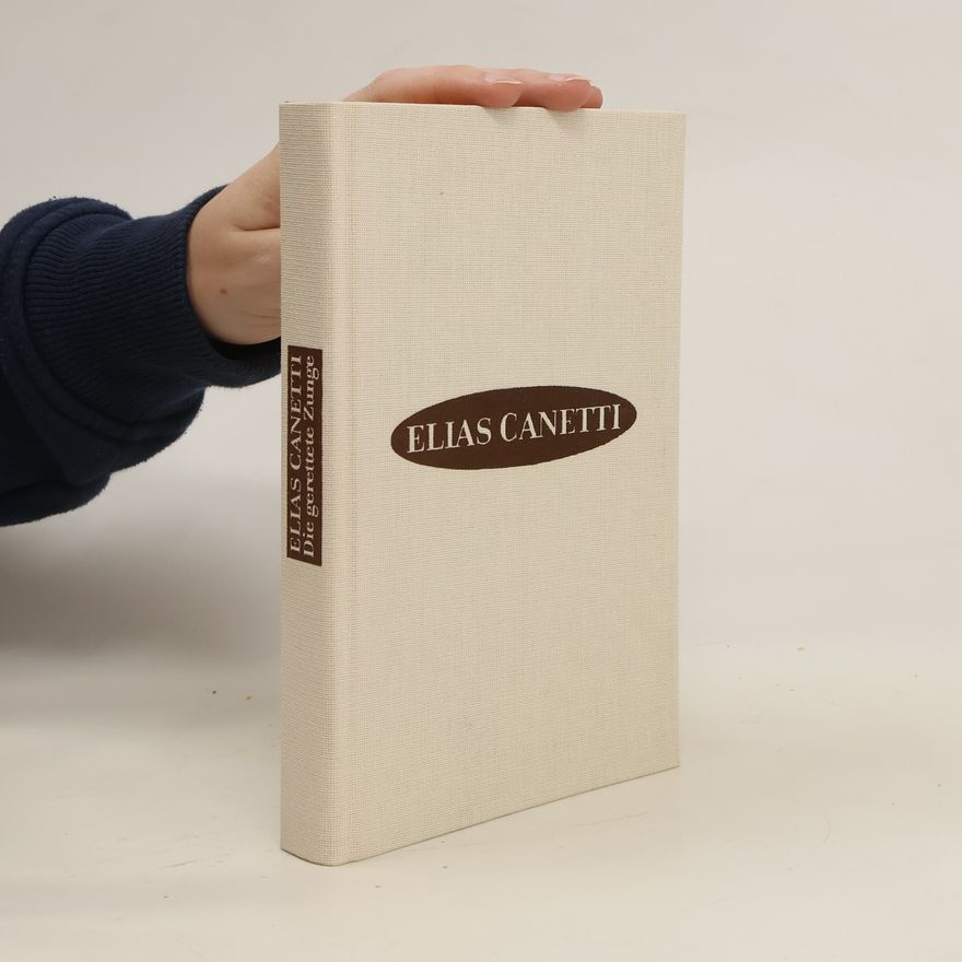 Elias Canetti Die gerettete Zunge