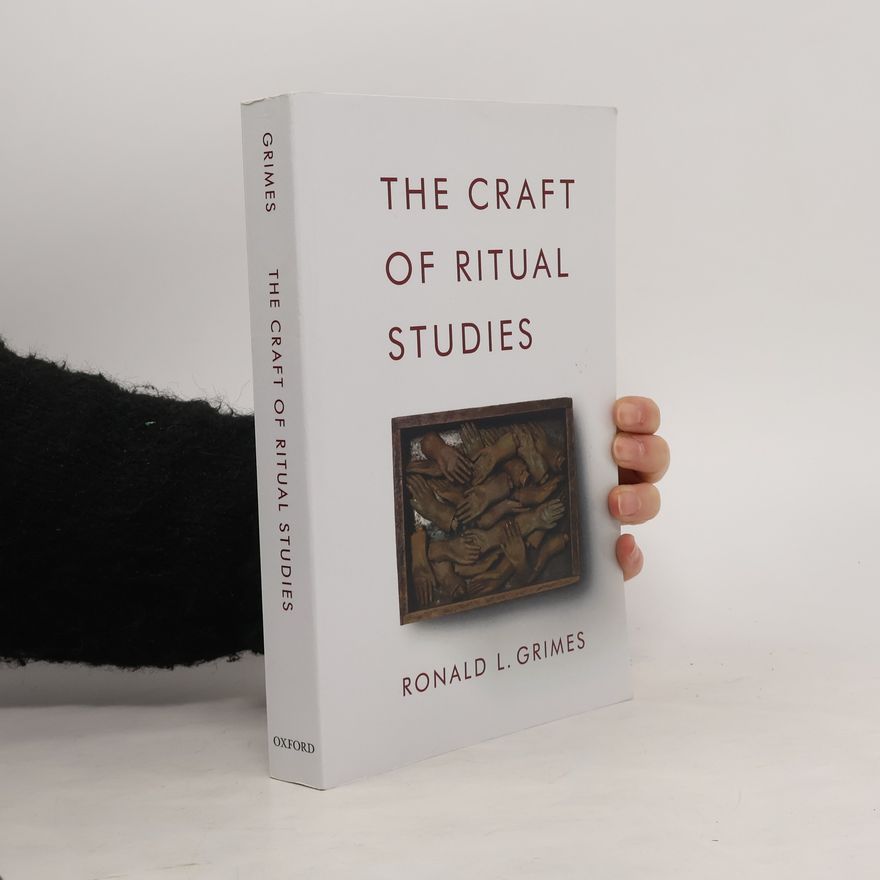 Ronald L. Grimes The Craft of Ritual Studies