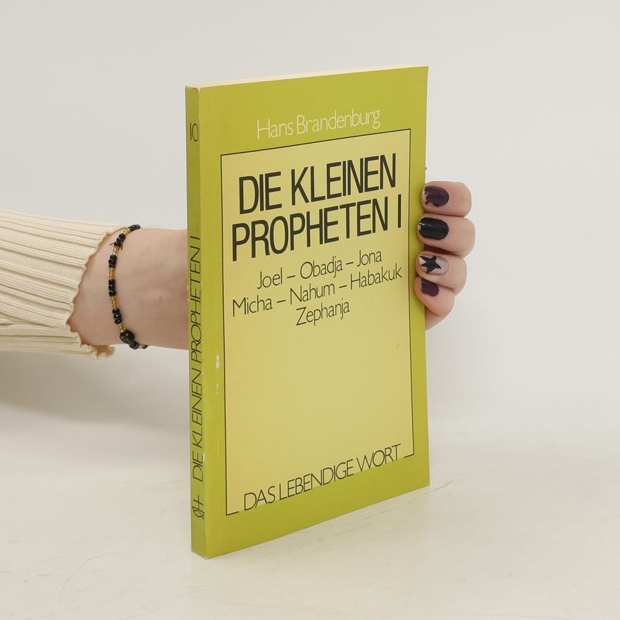 Hans-Friedrich Brandenburg Die kleinen Propheten I