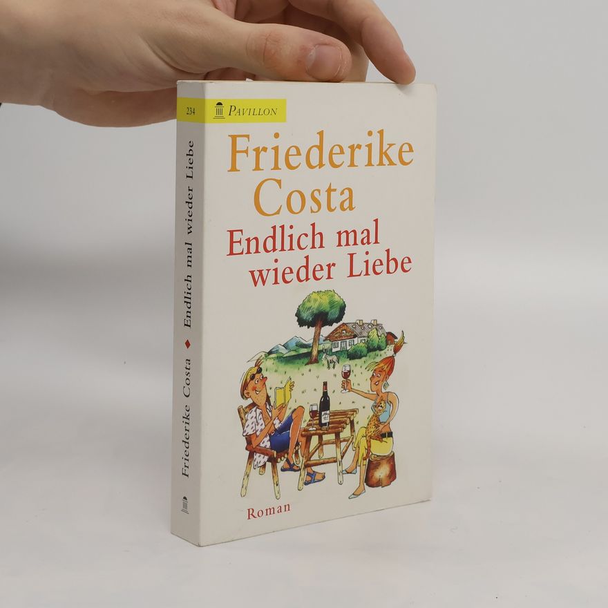 Friederike Costa Endlich mal wieder Liebe.