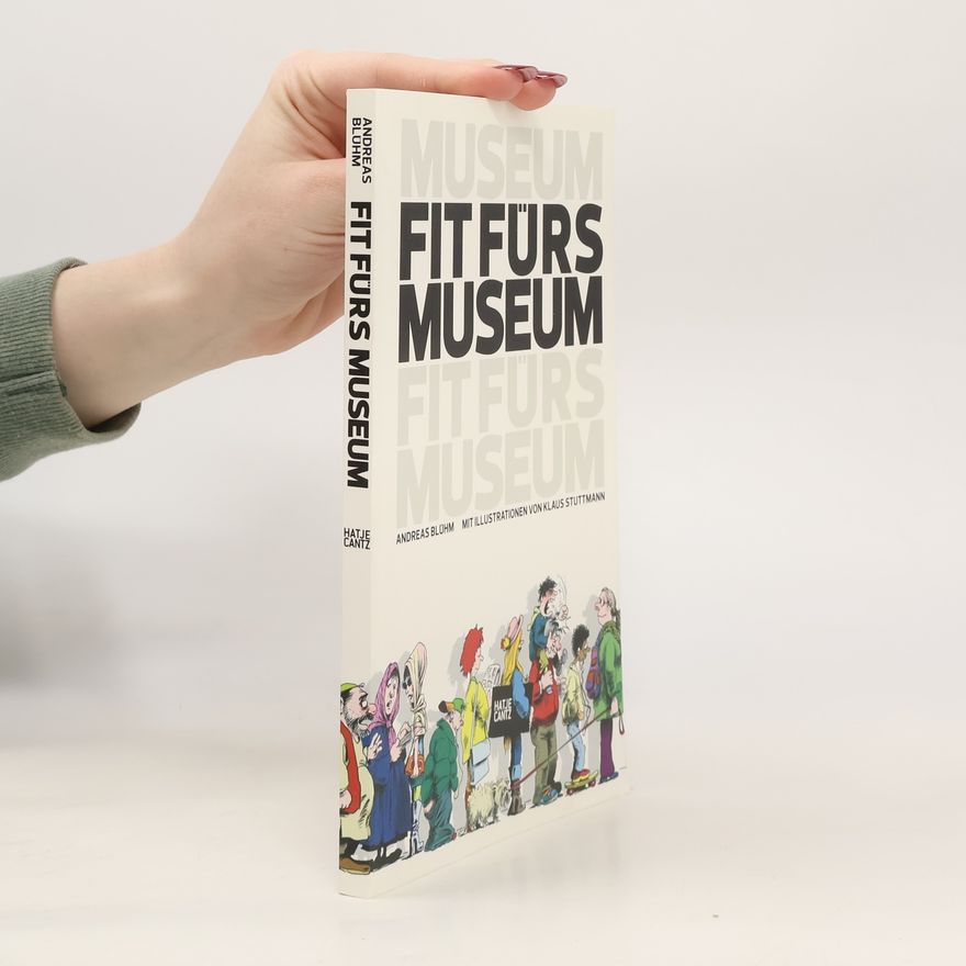 Andreas Blühm Fit fürs Museum