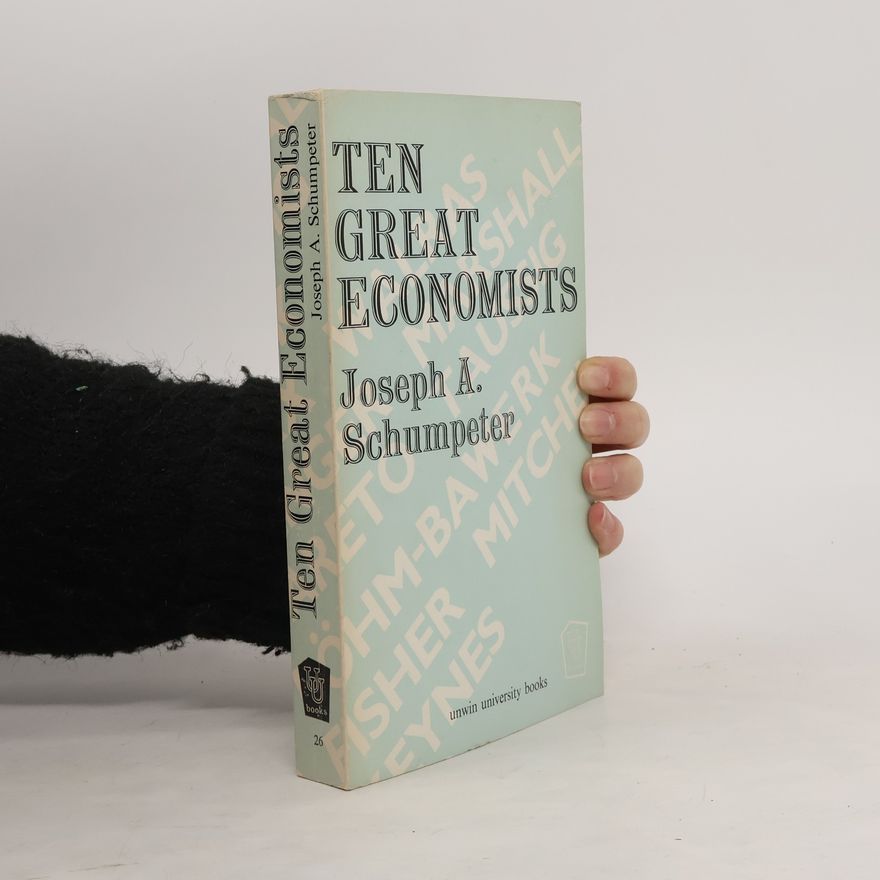 Josef Alois Schumpeter Ten Great Economists