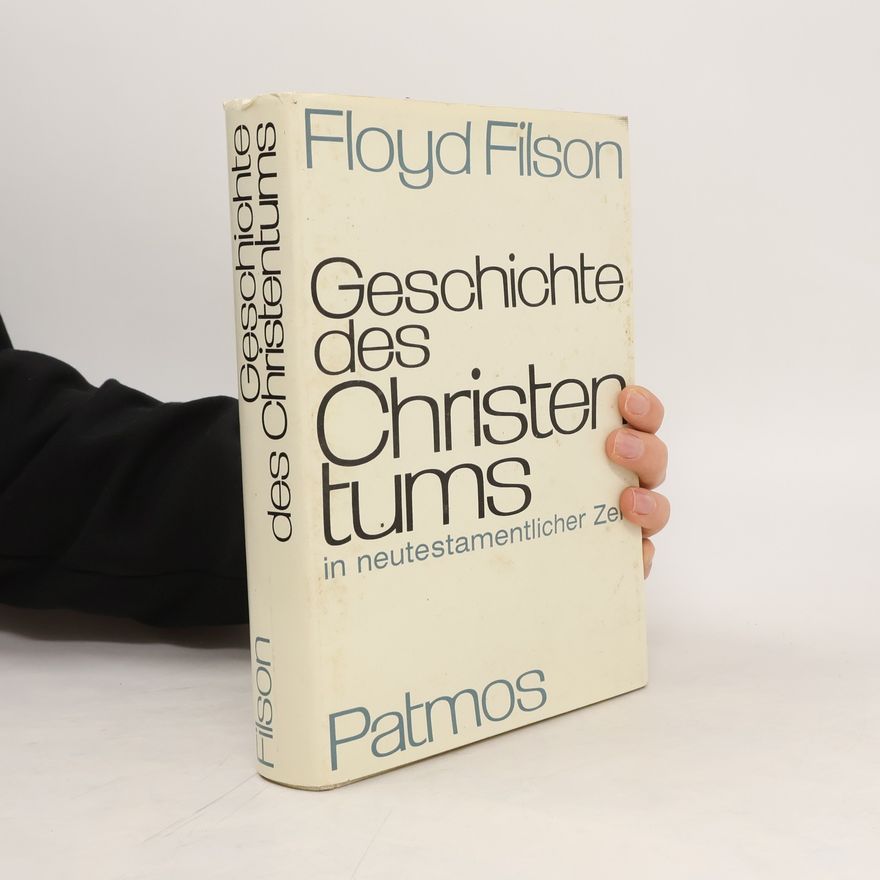 Floyd Filson Geschichte des Christentums in neutestamentlicher Zeit