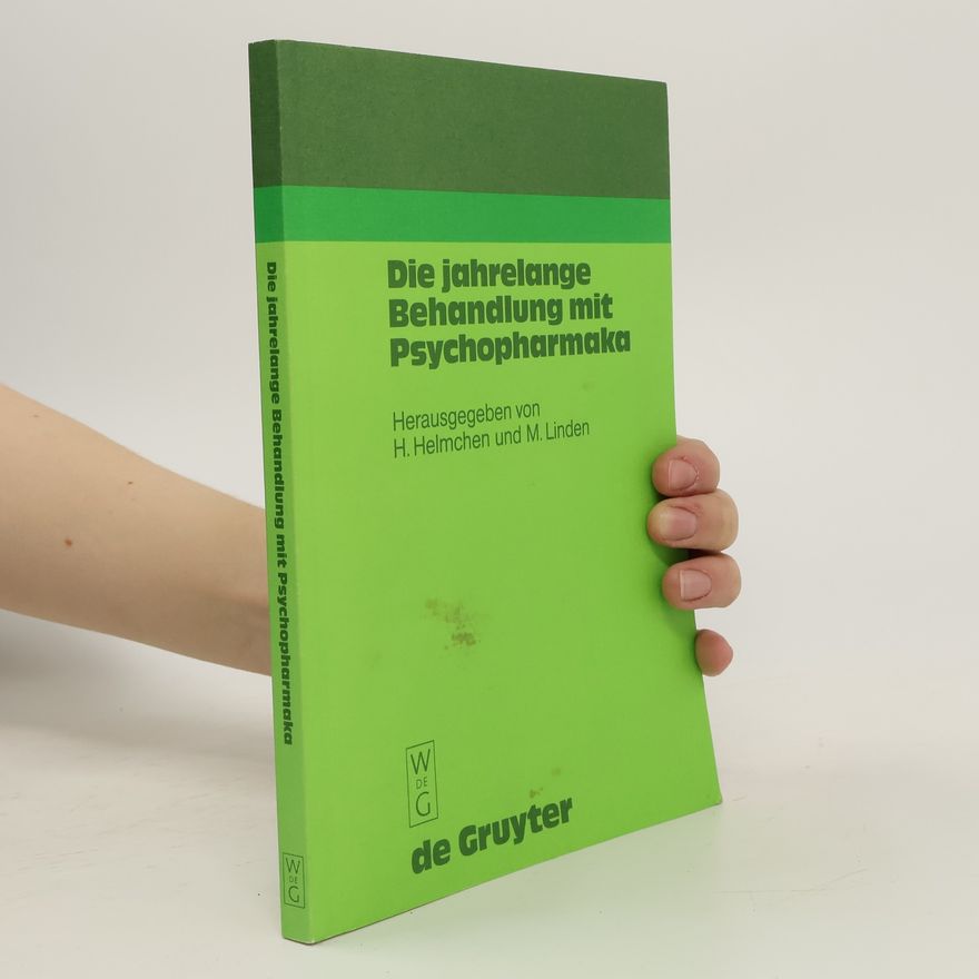 Autorenkollektiv Die jahrelange Behandlung mit Psychopharmaka