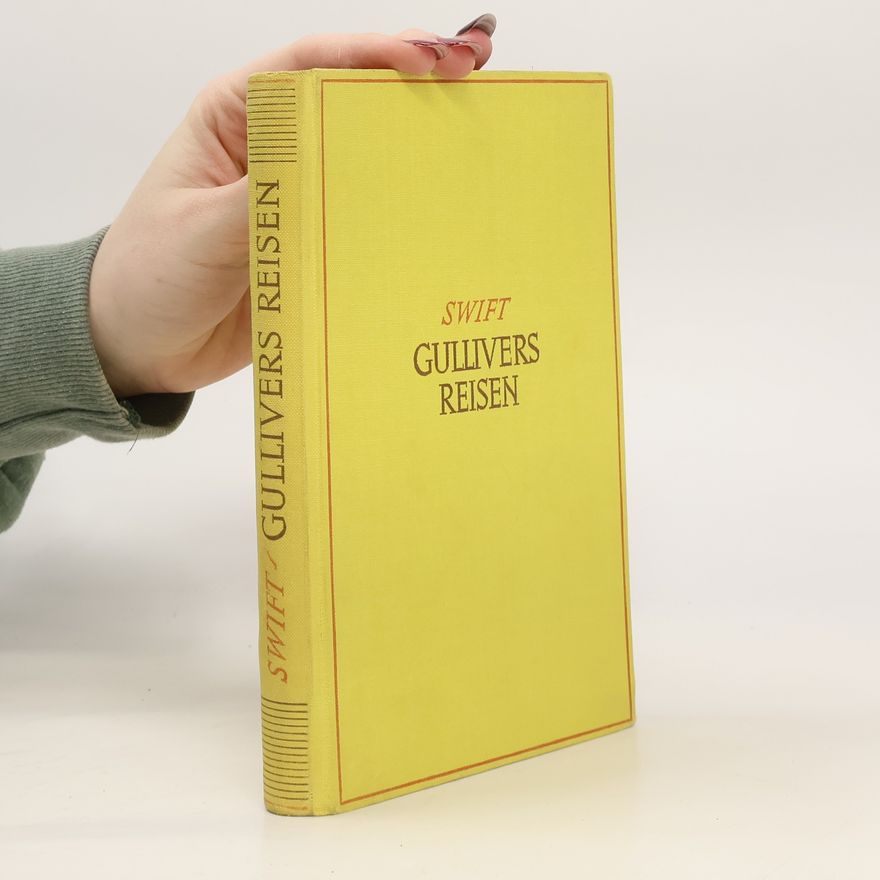 Jonathan Swift Gullivers Reisen. Zu mehreren Fernen Volkern der Welt
