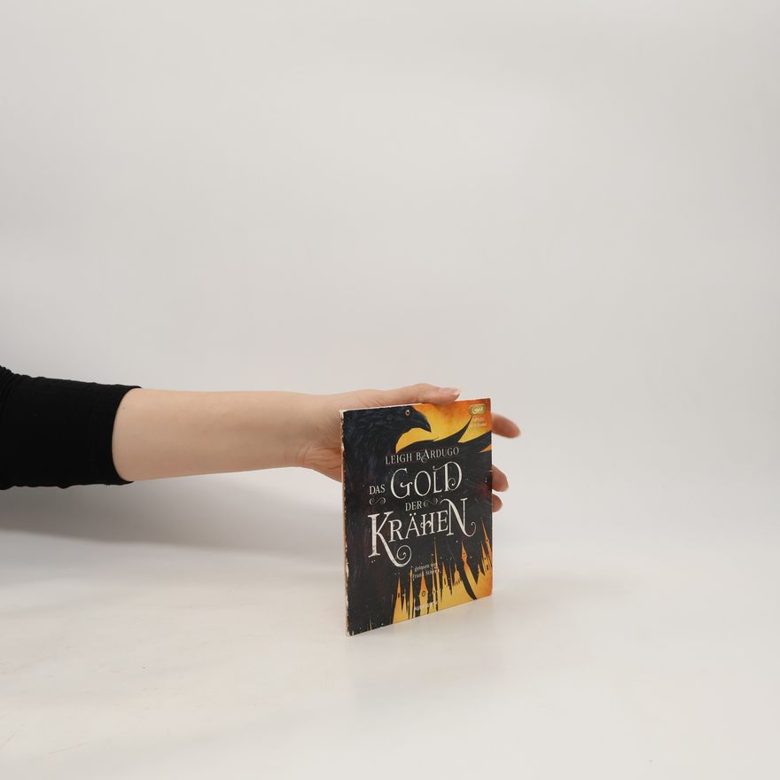 Leigh Bardugo Das Gold der Krähen