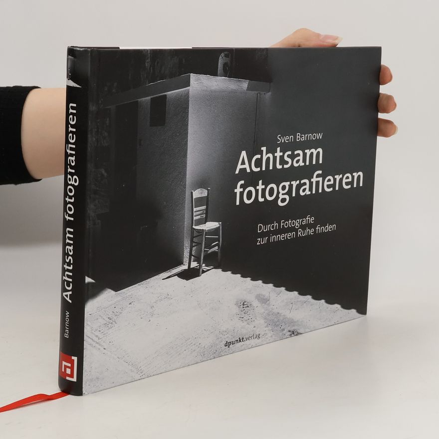 Sven Barnow Achtsam fotografieren