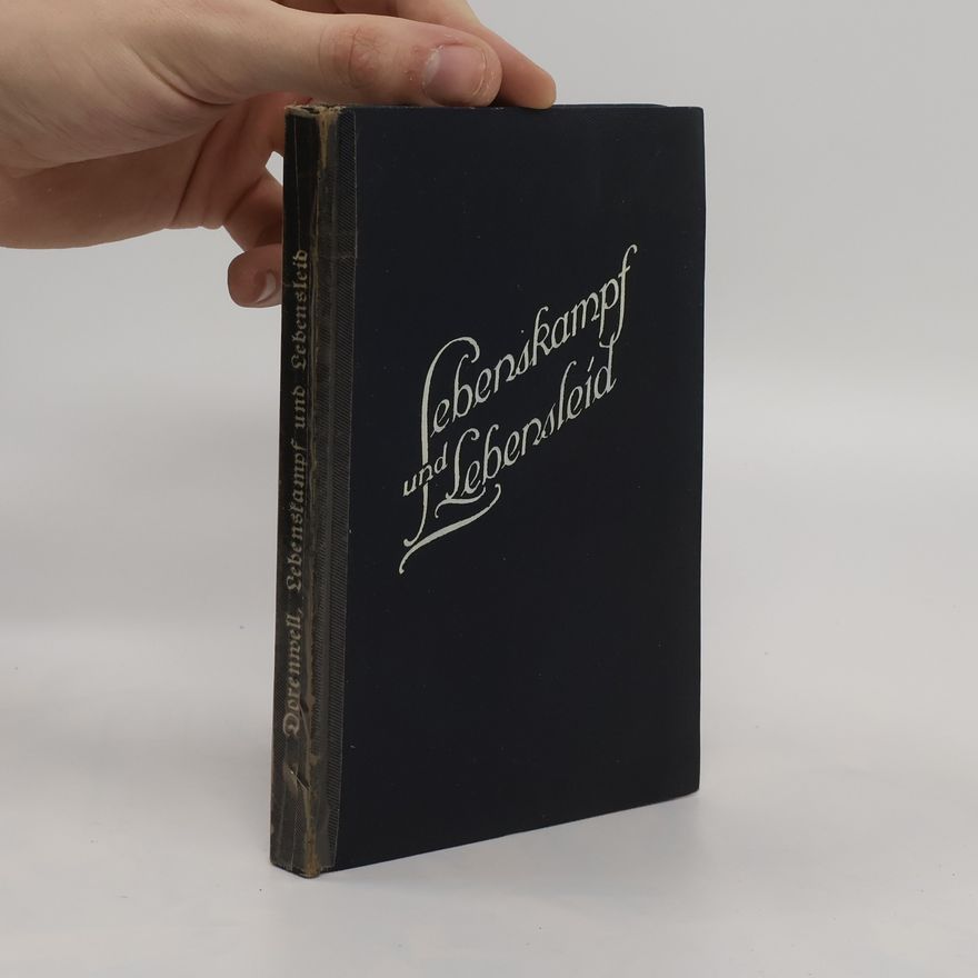 K. Dorenwell Lebens=kampf und Lebens=leid