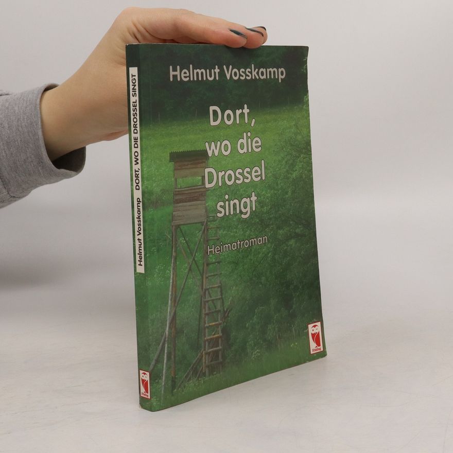 Helmut Vosskamp Dort, wo die Drossel singt