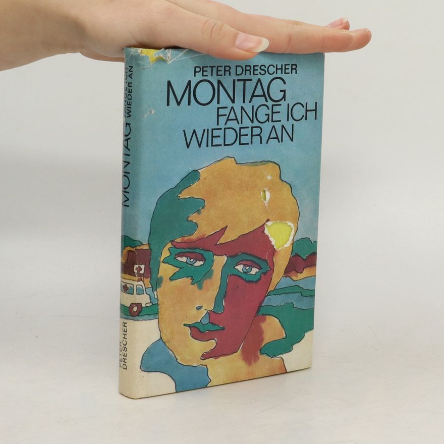 Peter Drescher Montag fange ich Wieder an