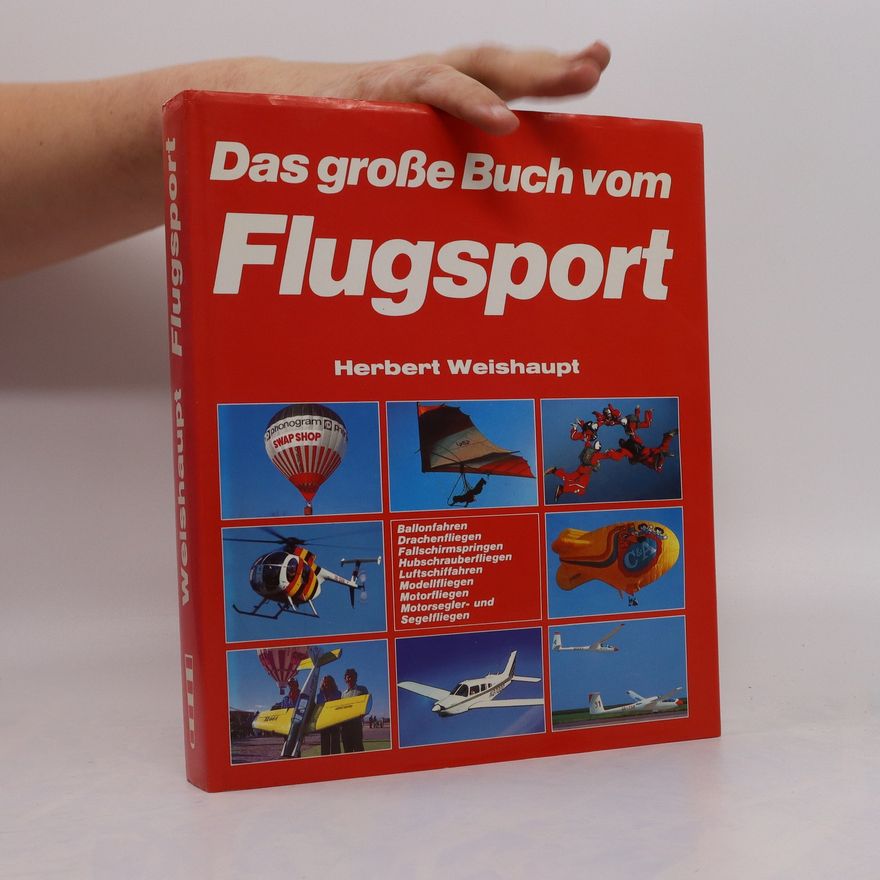 Herbert Weishaupt Das große Buch vom Flugsport