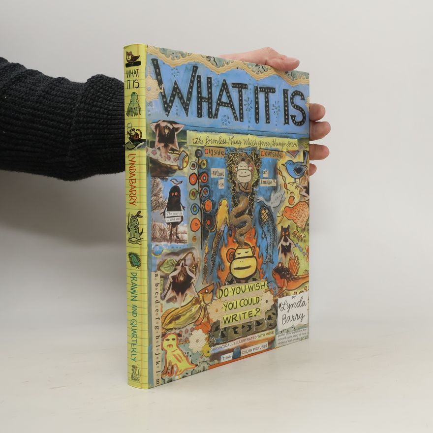 Lynda Barry What it is