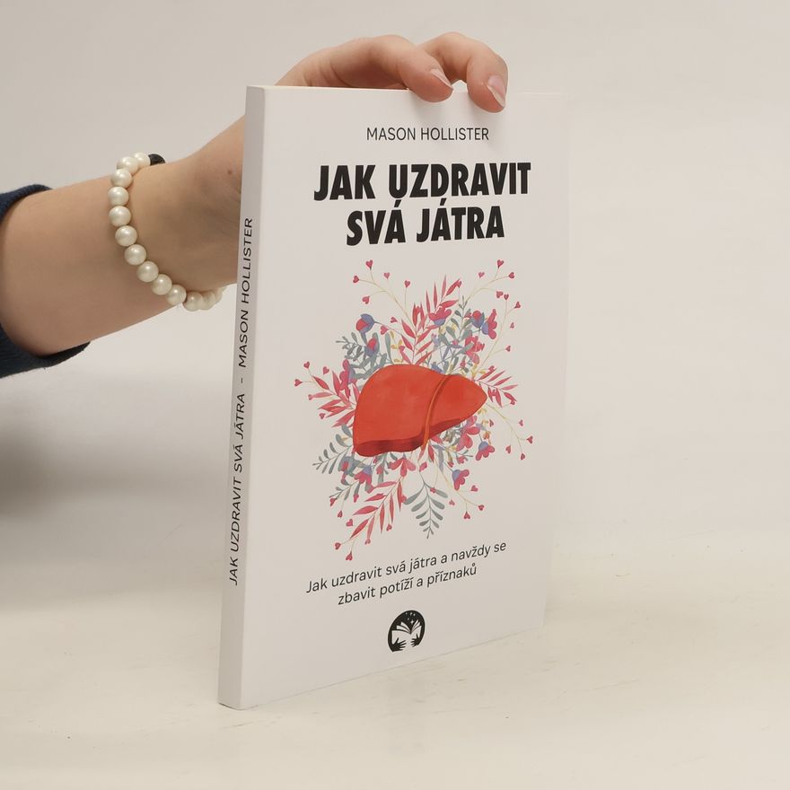 Mason Hollister Jak uzdravit svá játra