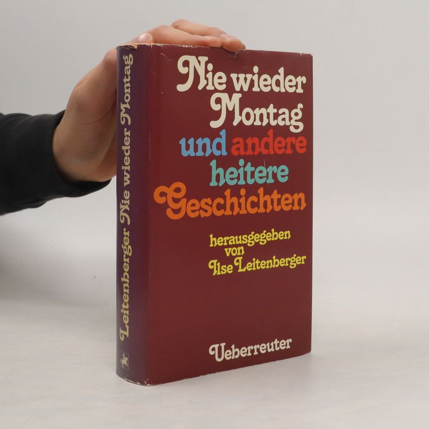 Ilse Leitenberger Nie wieder Montag und andere heitere Geschichten